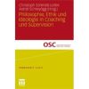 Philosophie, Ethik und Ideologie in Coaching und Supervision
