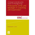 Philosophie, Ethik und Ideologie in Coaching und Supervision